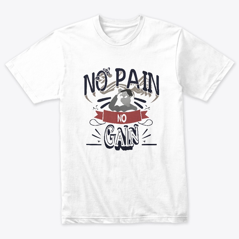 No pain no gain T-shirt