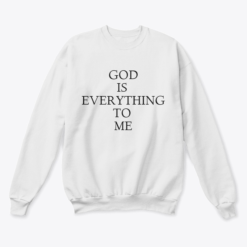 GOD IS EVERYTHING TO ME