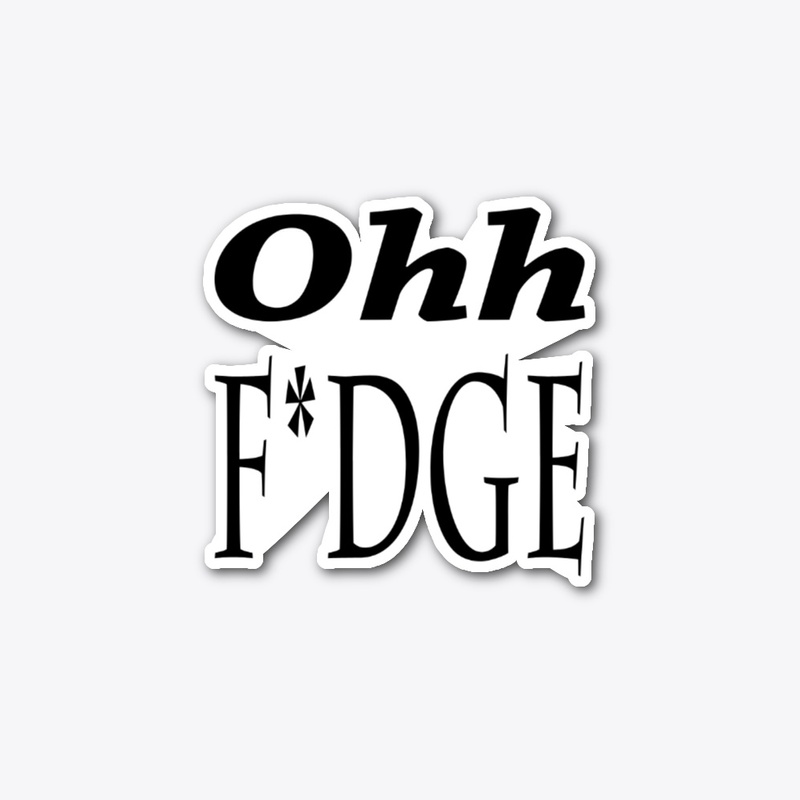 Ohh f*dge designs