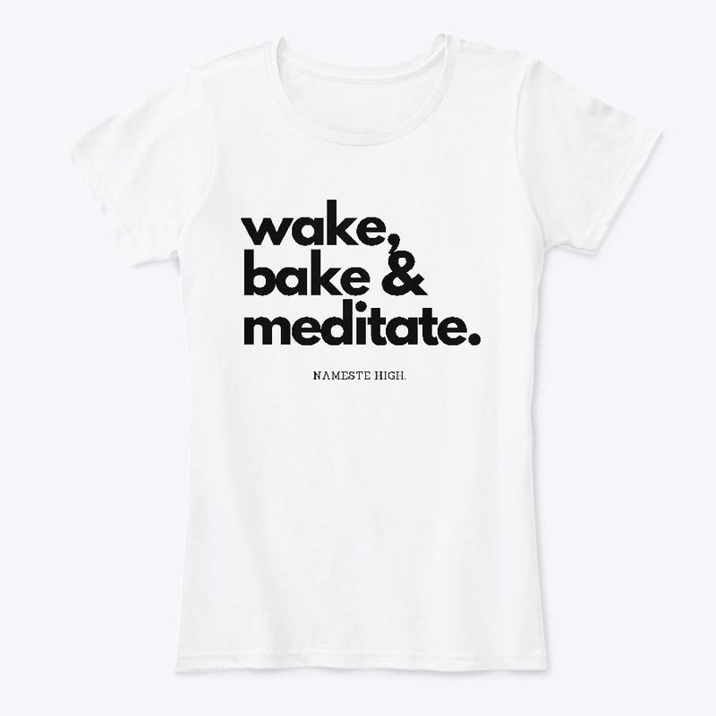 wake bake meditate