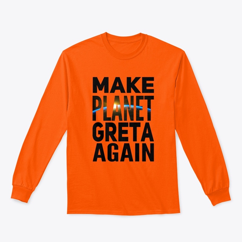 Make Planet Greta Again