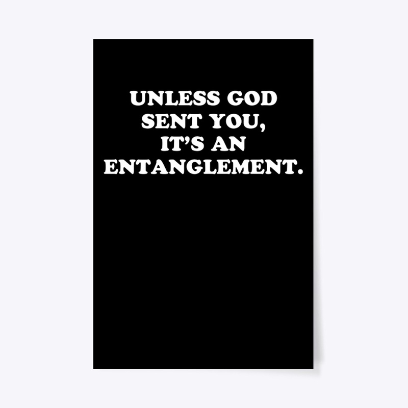 Unless God Sent You It's An Entanglement