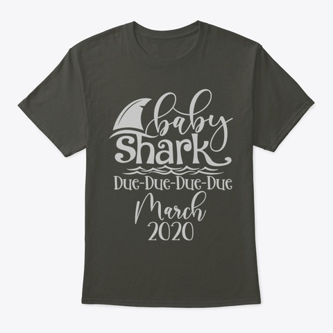 Baby Shark Due Due March 2020 Pregnancy Smoke Gray T-Shirt Front