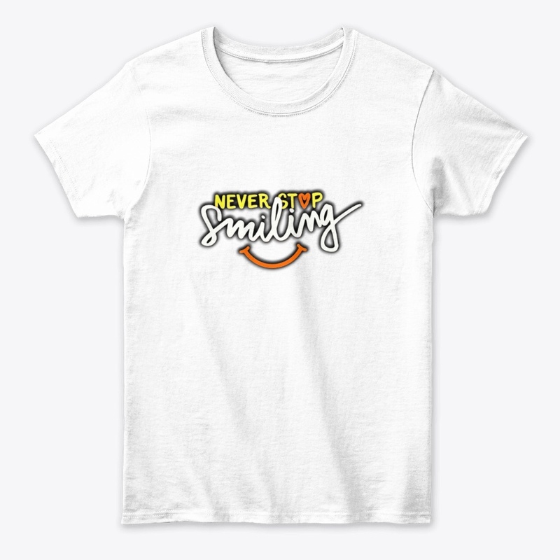 Never Stop Smiling tshirt graphic 