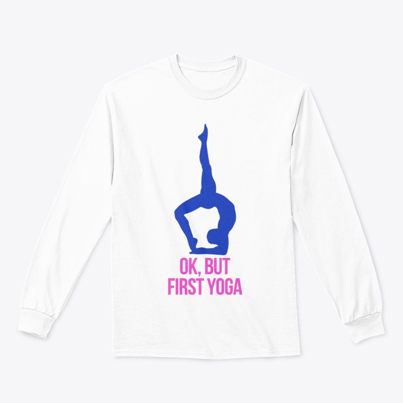 Ok But First Yoga 