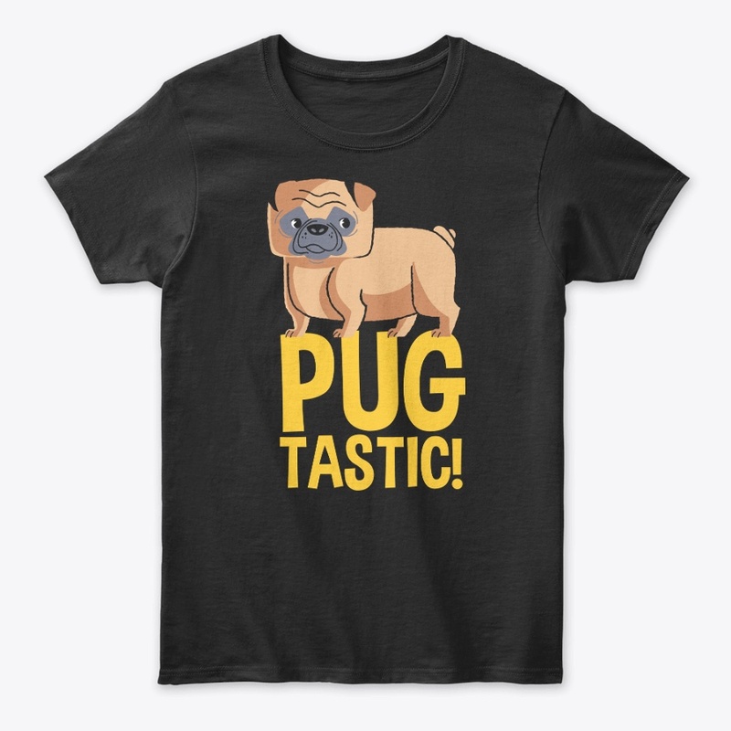 PUG TASTIC ! DOG