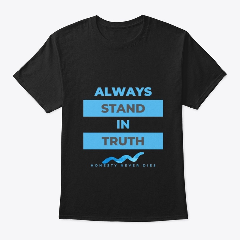 Always Stand In Truth