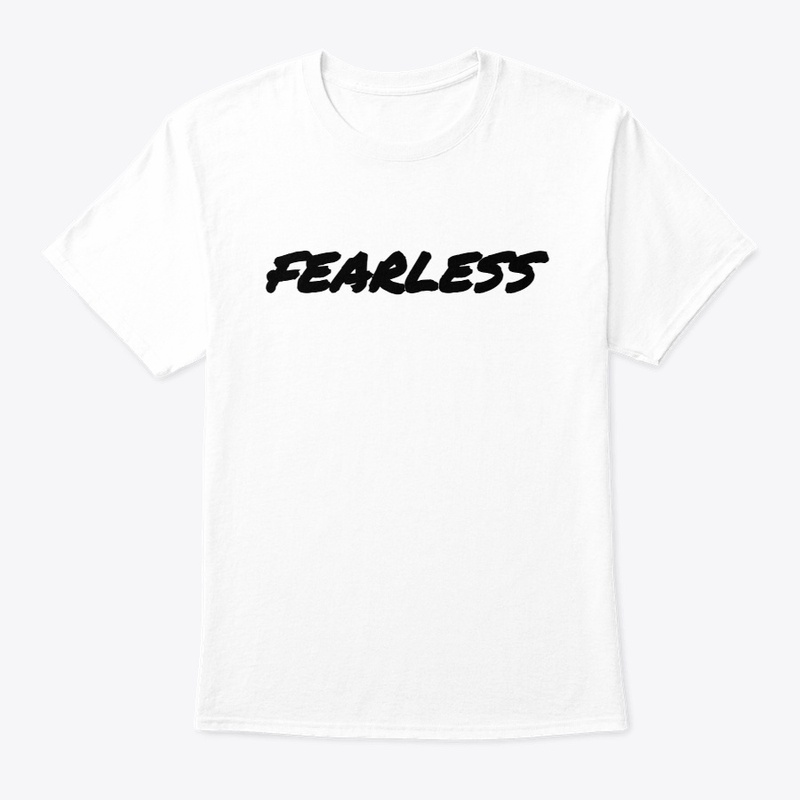 Fearless - Inspirational Quote T Shirts