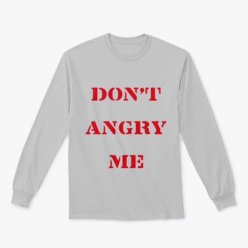 DON'T ANGRY ME 