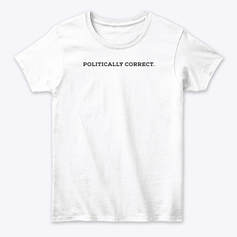 Politically Correct Tee