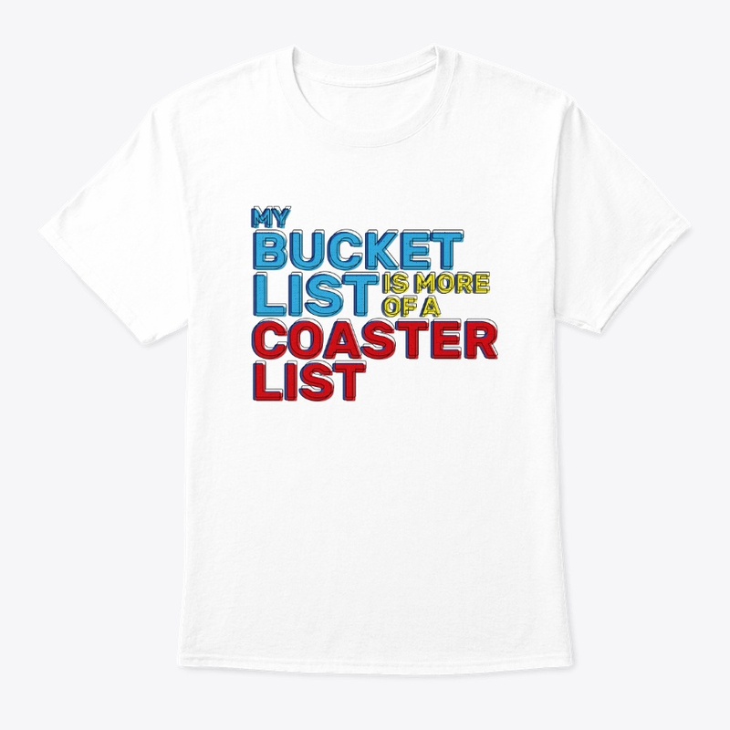My Bucket List Is More Of A Coaster List
