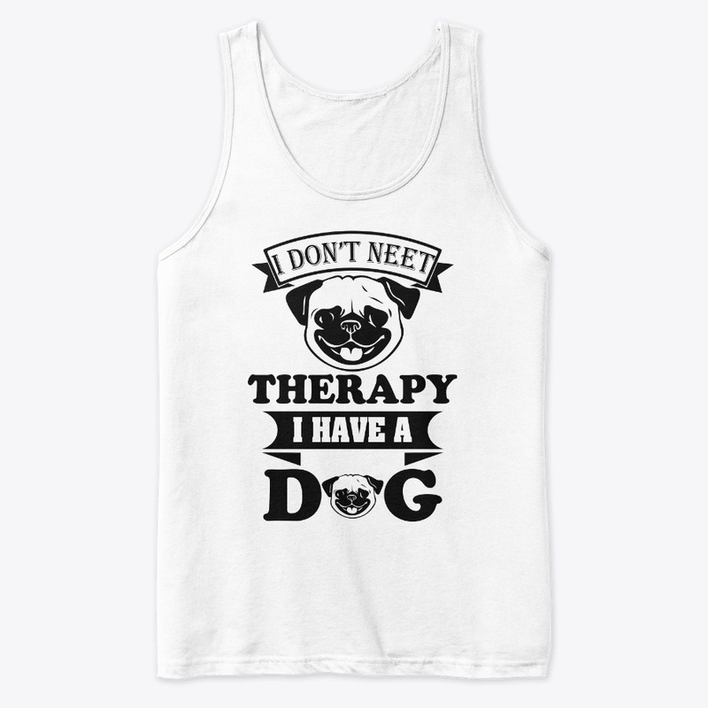 I DON'T NEET THERAPY I HAVE 