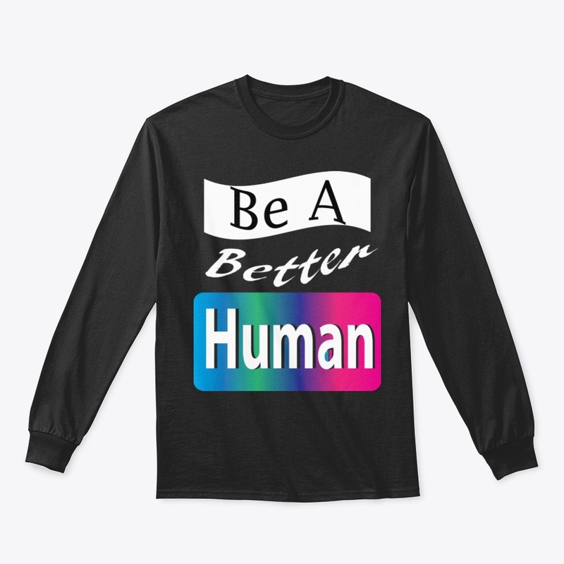 be a better human 