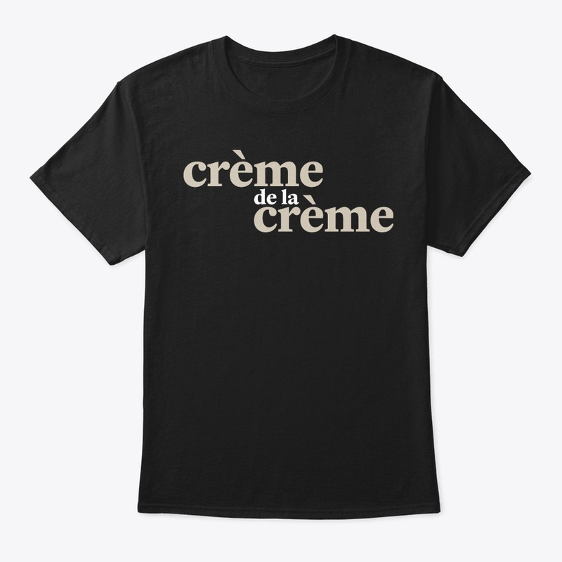 The "Crème de la crème"