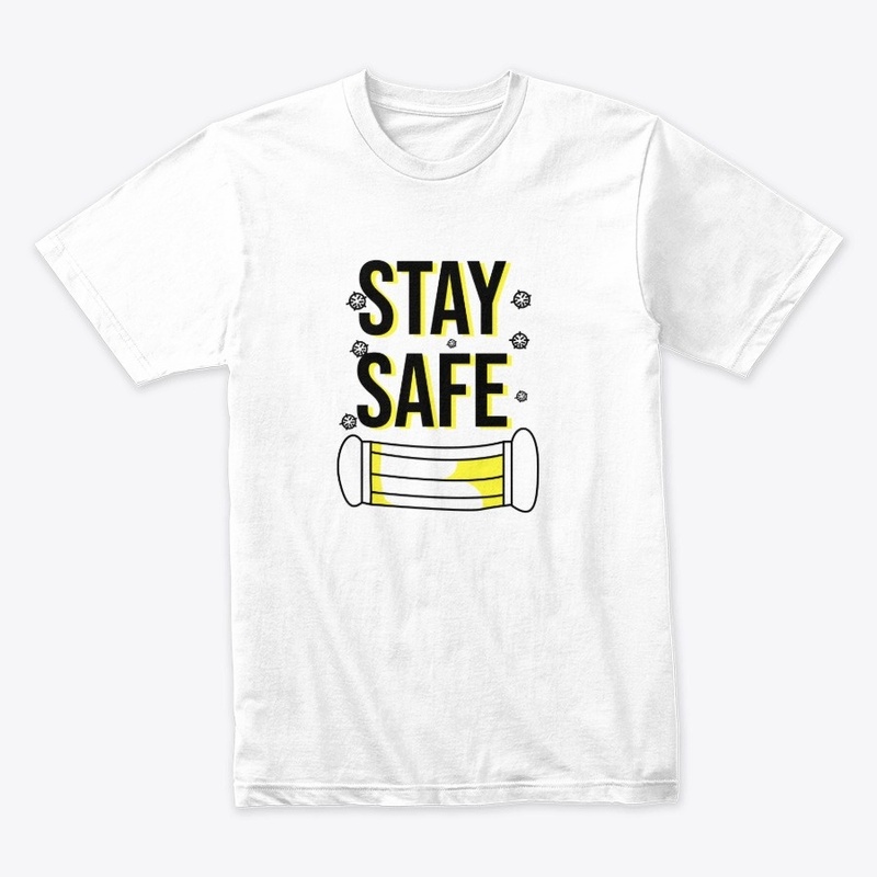 Stay Safe T Shirt Design