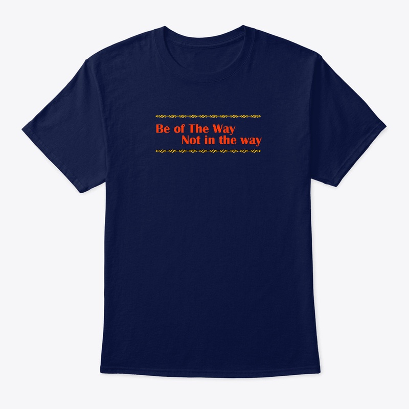 Be of The Way Not in the way