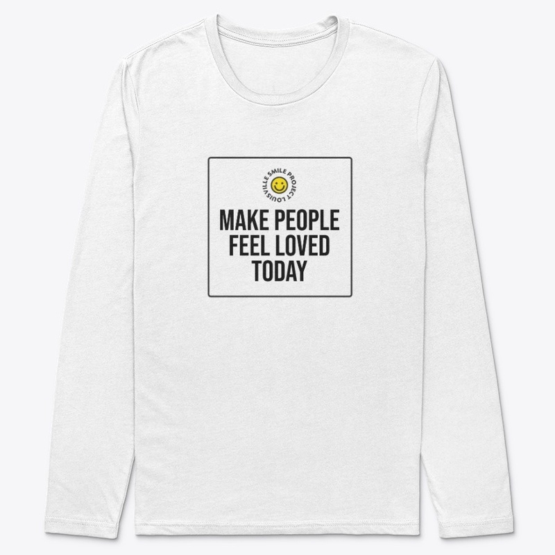 Make People Feel Loved Today Black Text