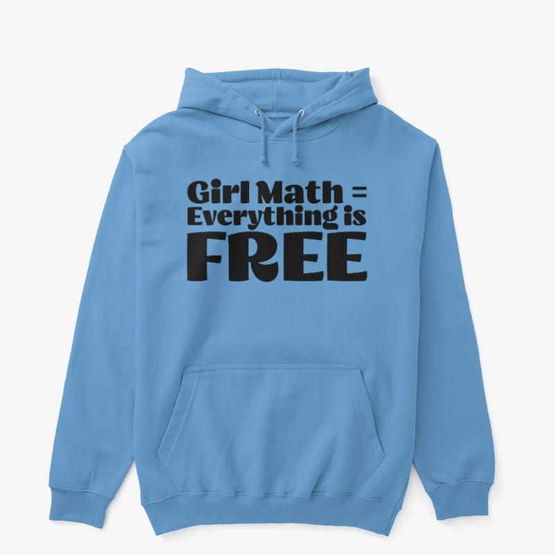 Girl Math = Everything is Free
