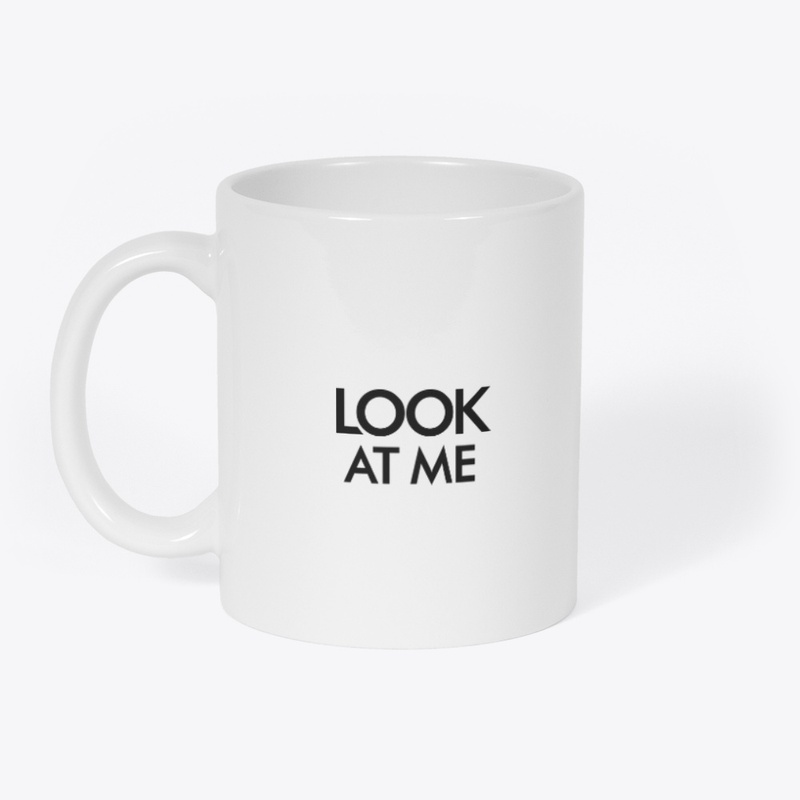 'LOOK AT ME' T-SHIRT