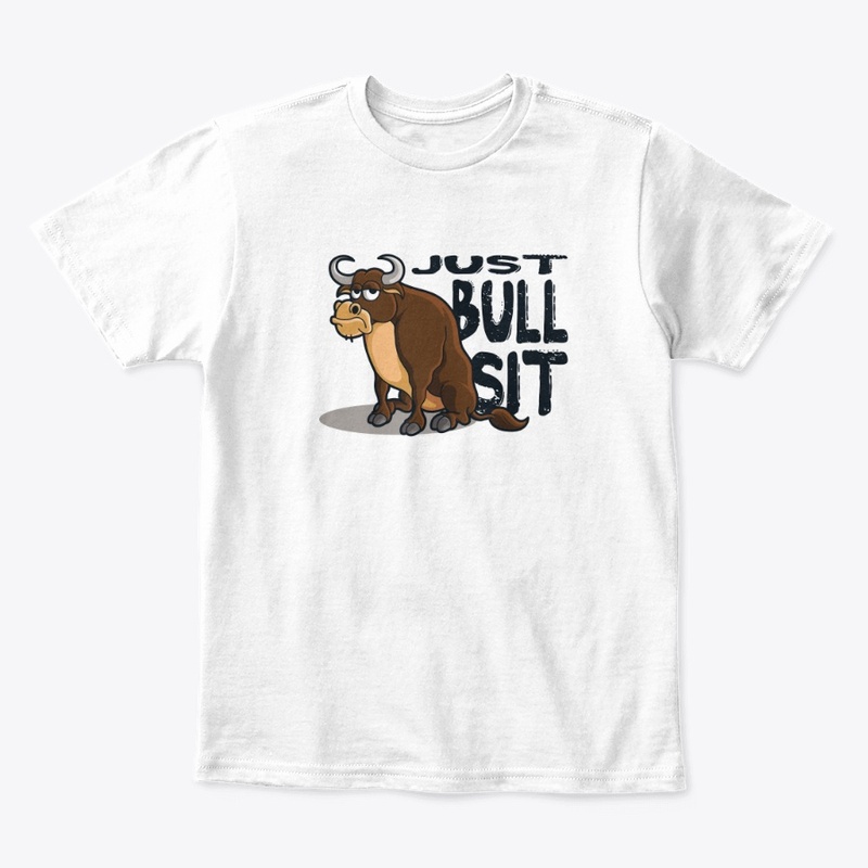 Just Bull Sit (Black Font)