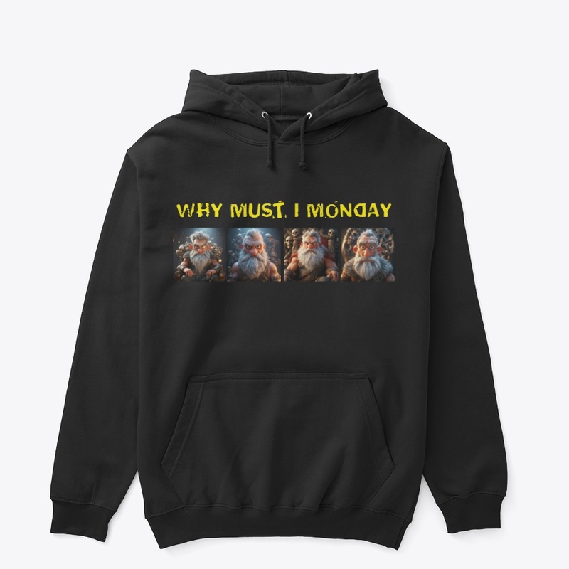 Why Must I Monday?