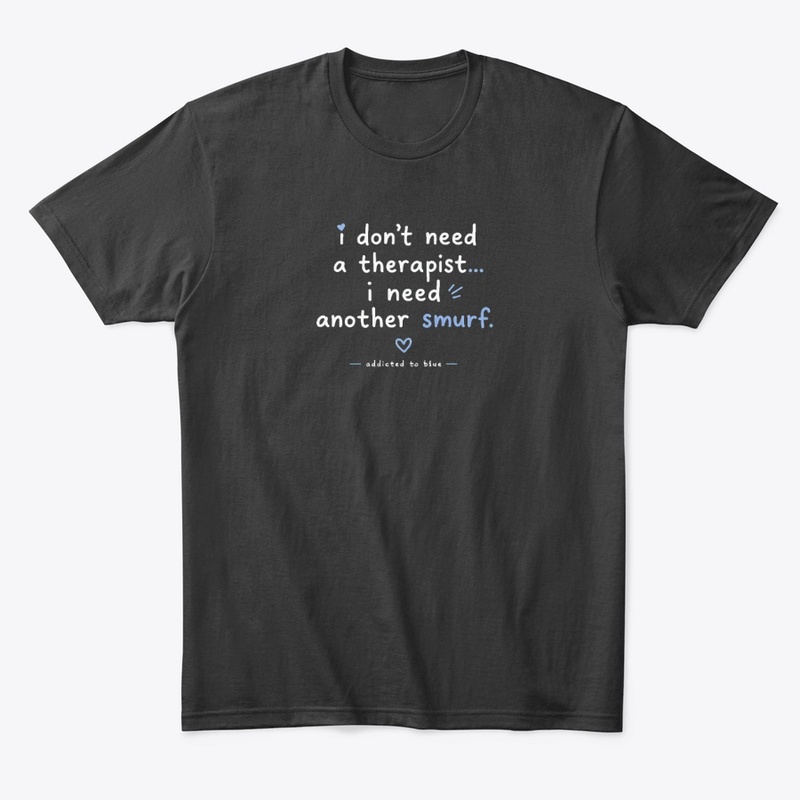i don't need a therapist...i need..