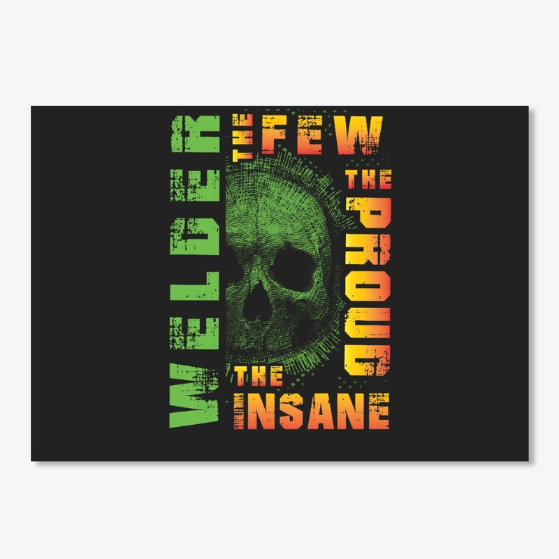 Awesome Welders Are Few And Insane