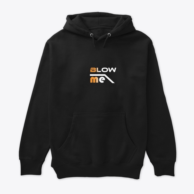 Blow me shirts. Blow me women's comfort