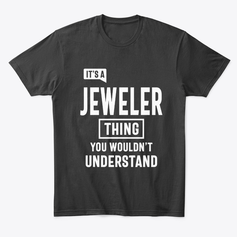 It's a Jeweler Thing Job Title Gift