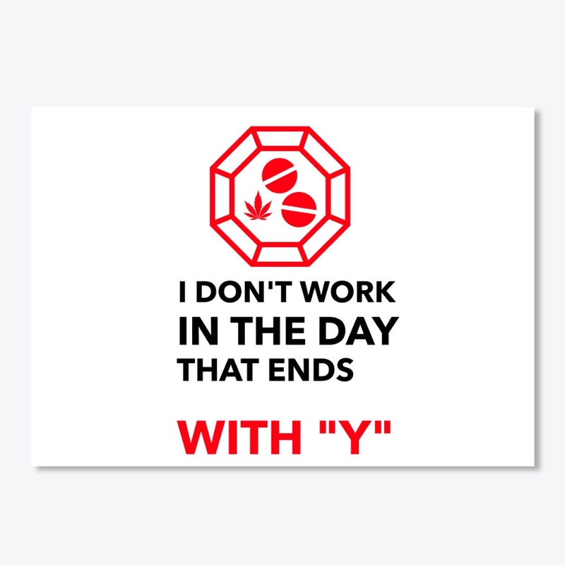 I DON'T WORK