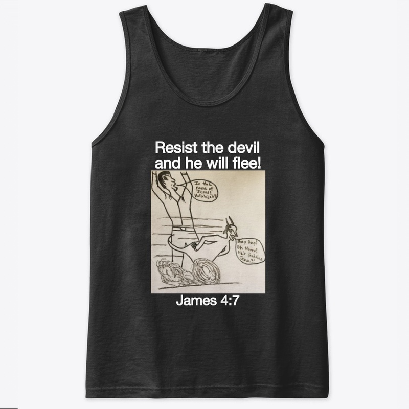 Resist the devil and he will flee!