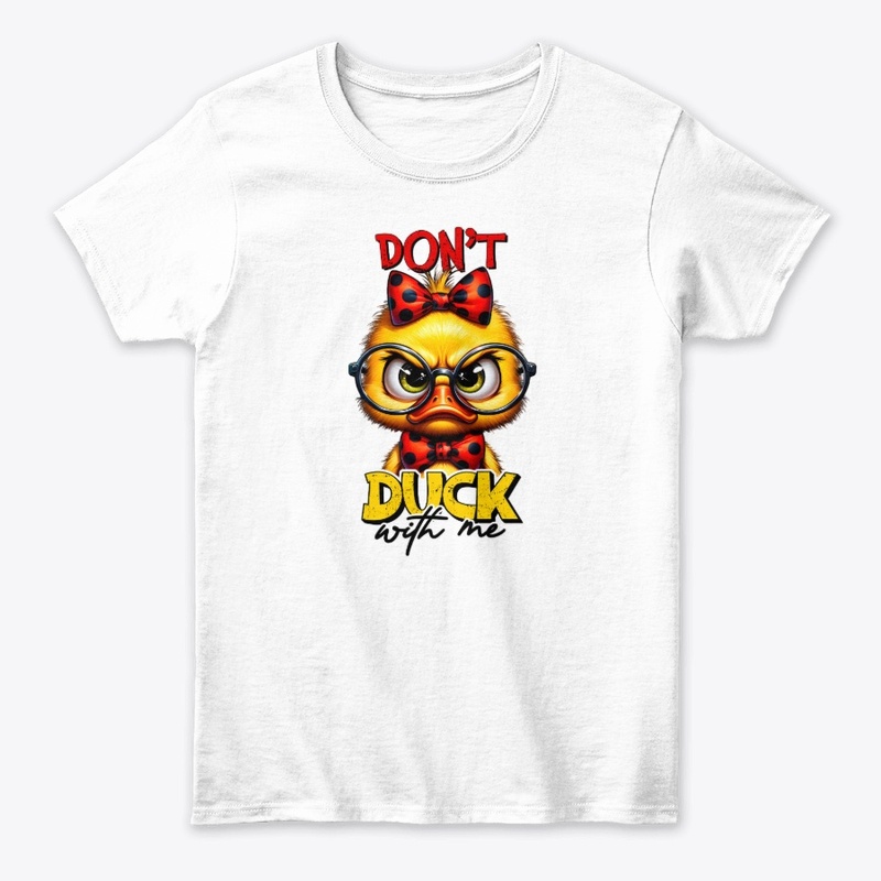 Don’t Duck With Me