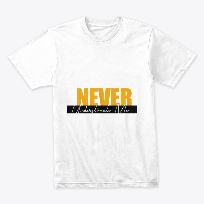 Never Underestimate Me