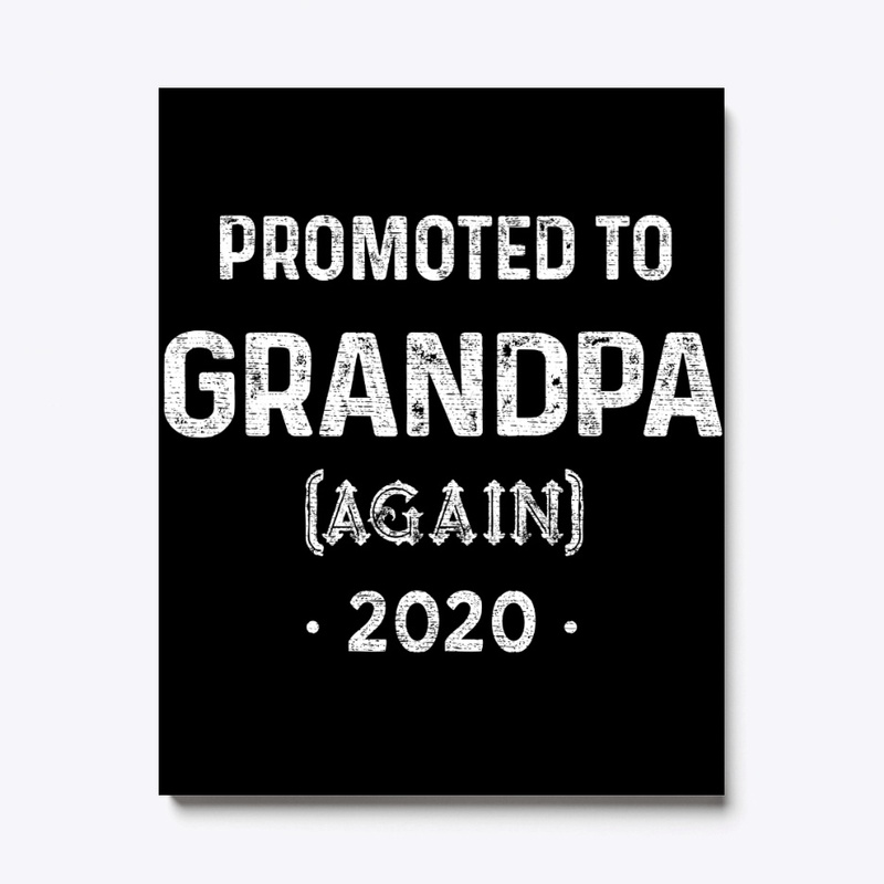 Promoted to Grandpa Again Est. 2020