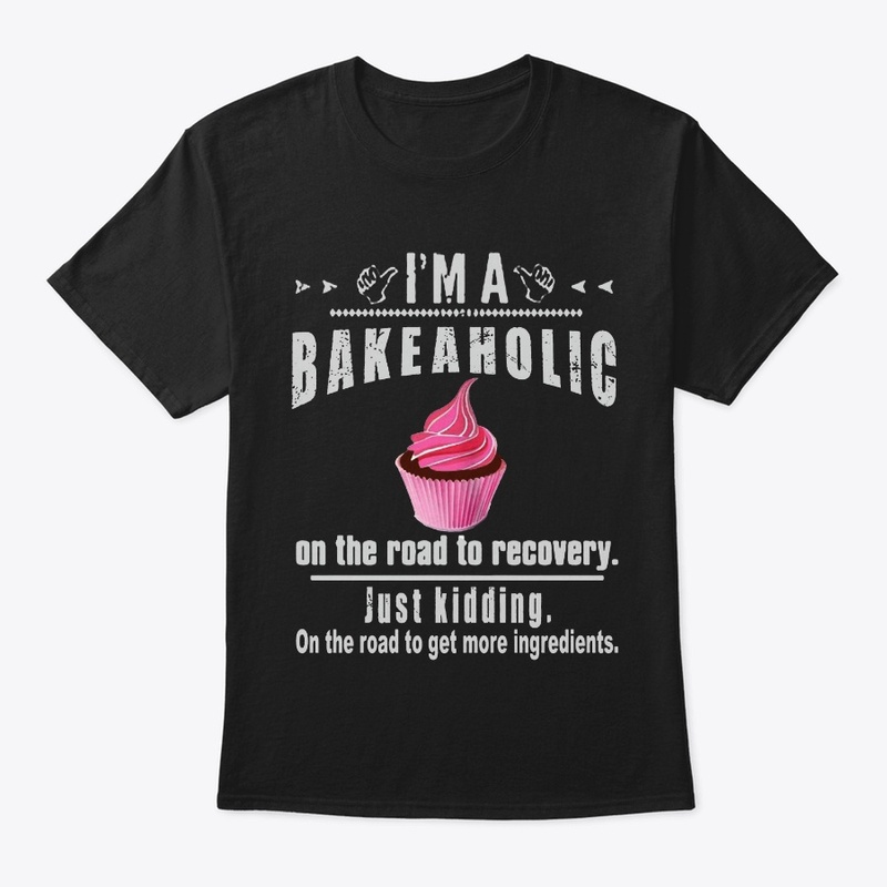IM A BAKEAHOLIC