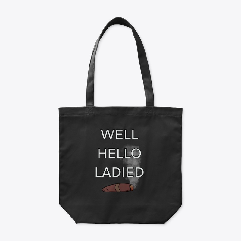 Well Hello Ladied