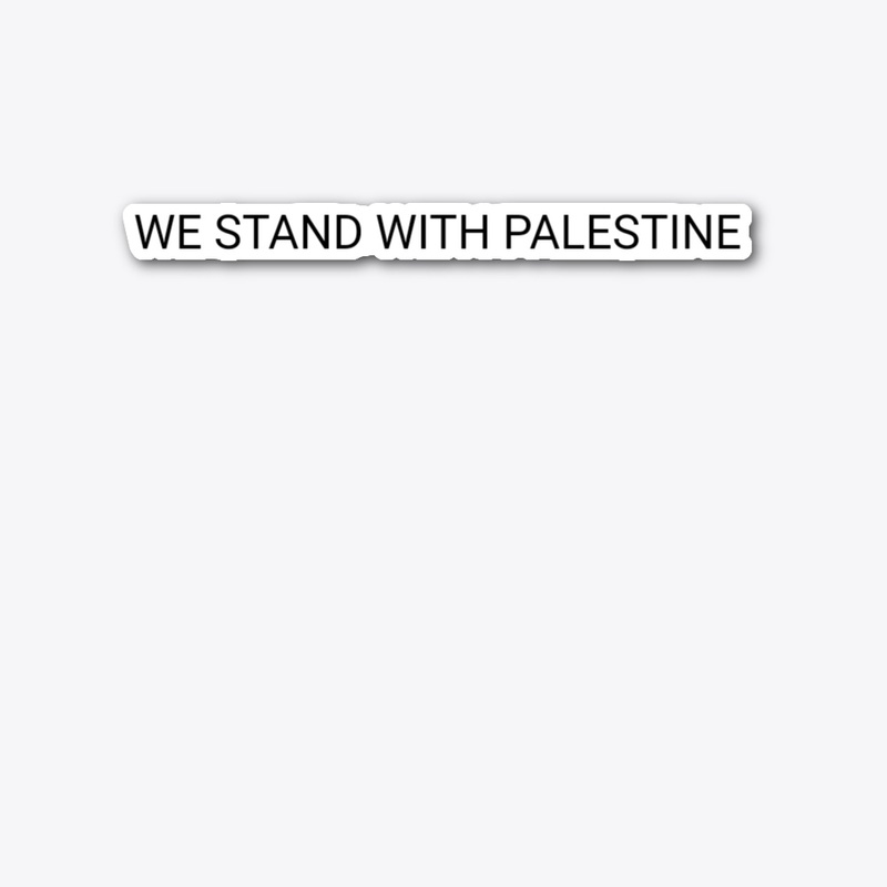 We stand with PALESTINE 