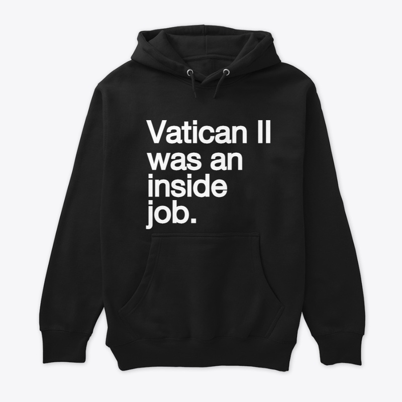 Vatican II was an inside job.