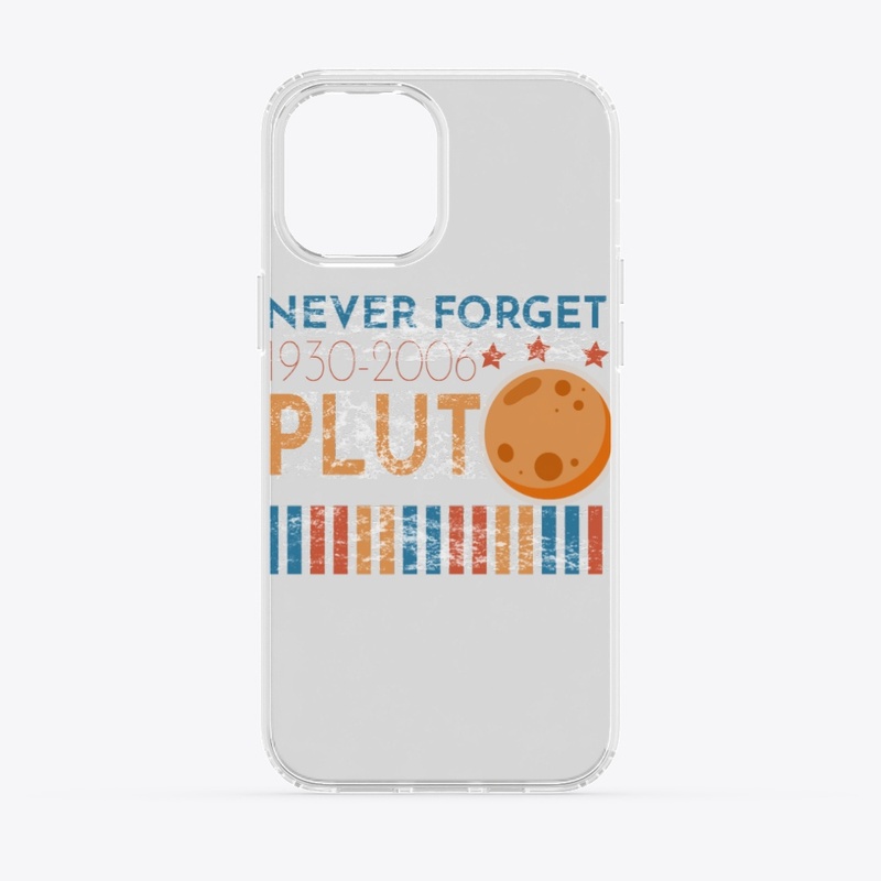 Never Forget Pluto   1930 - 2006