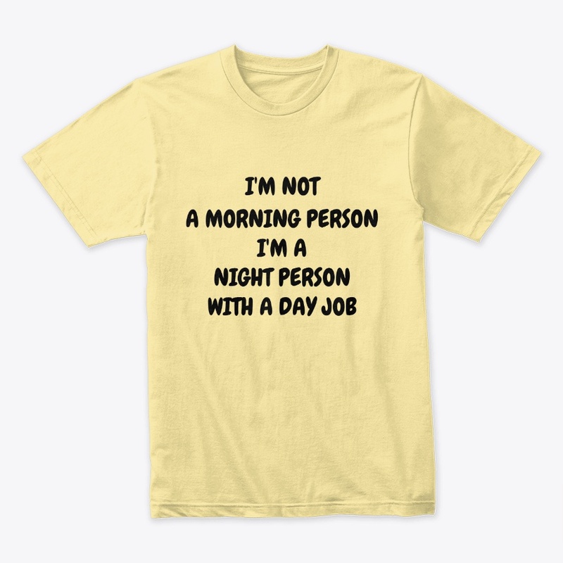 I'm Not a Morning Person