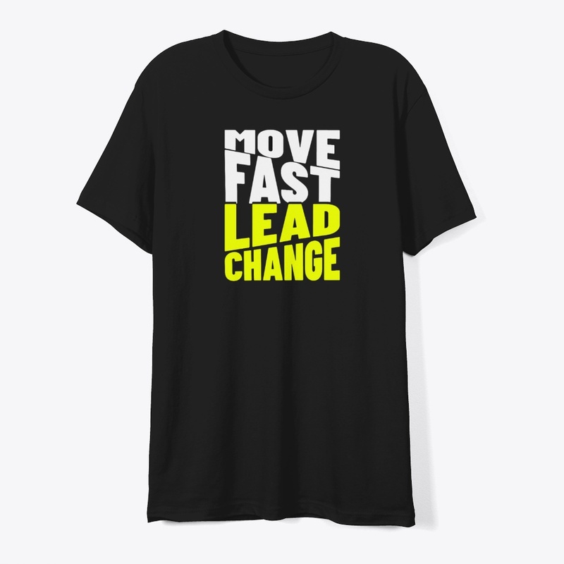 motivation - move fast lead change