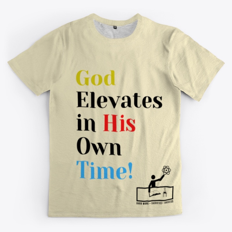 God Elevates in His Own Time!!!