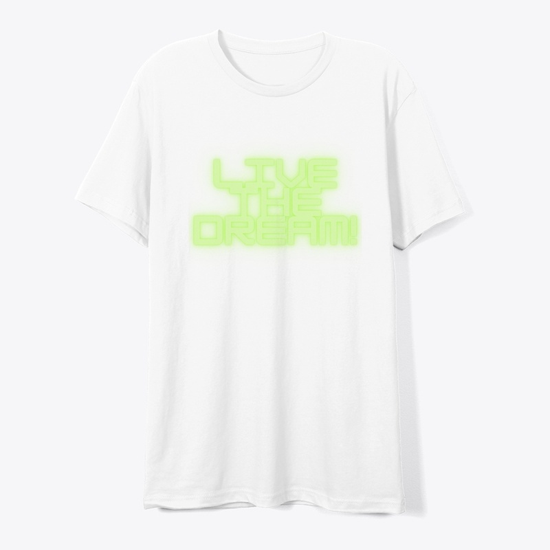 Live the Dream! T-Shirt Design