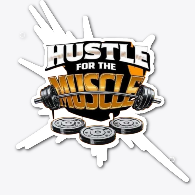 Hustle for the Muscle