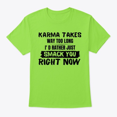 Karma Takes Way Too Long Lime Camiseta Front