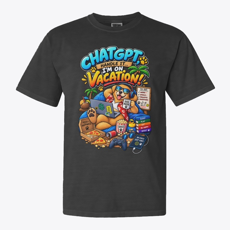 ChatGPT, Handle It… I’m on Vacation!