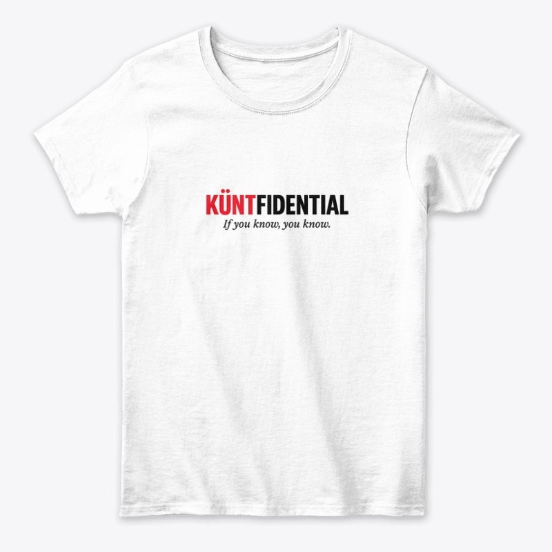 Silent. Savage. Strictly KÜNTFIDENTIAL.