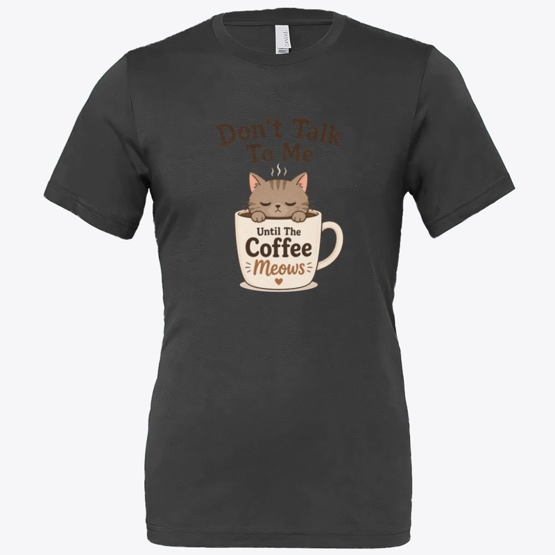 Don’t Talk To Me Until The Coffee Meows