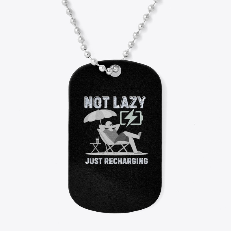 Not Lazy Just Recharging Mode On