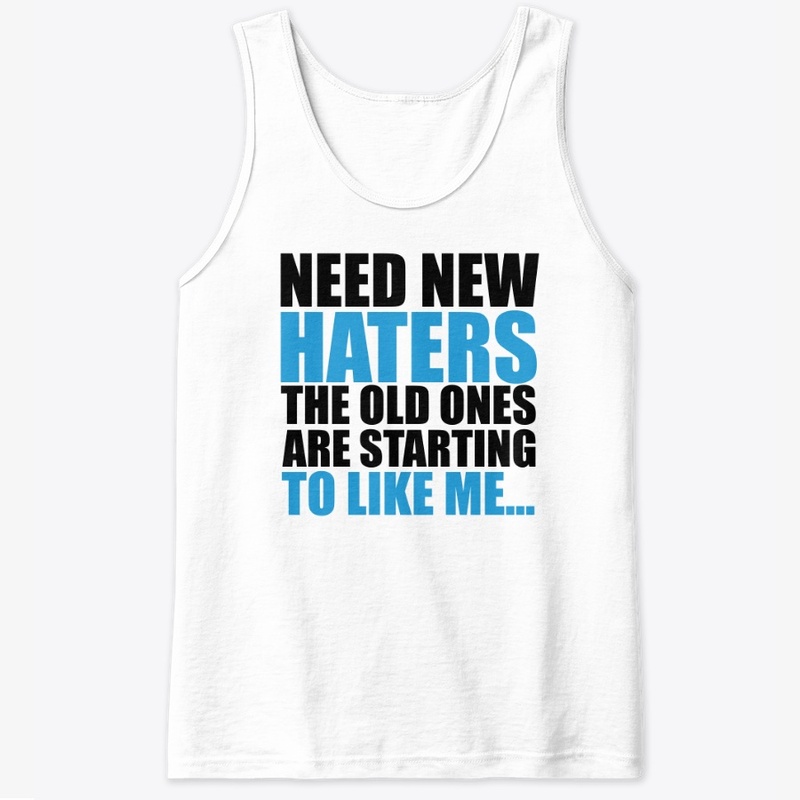 Need New Haters collection,Funny sayings